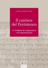 Il cantiere del Pentateuco. Vol. 1 Problemi di composizione e di interpretazione Occasione