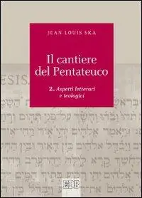 Quantità Limitata Il cantiere del Pentateuco. Vol. 2 Aspetti teologici e letterari
