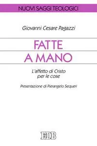 Fatte a mano. L‘affetto di Cristo per le cose Economico