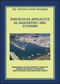Psicologia applicata al marketing del turismo Reso Gratuito