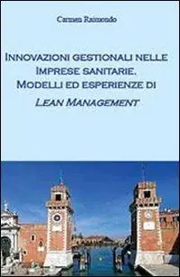 Ordina Subito Innovazioni gestionali nelle imprese sanitarie. Modelli ed esperienze di lean management