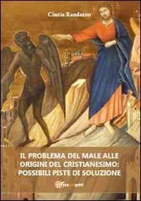 Consegna Rapida Il problema del male alle origini del cristianesimo possibili piste di soluzione