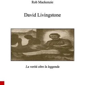 Offerta Limitata David Livingstone. La verità oltre la leggenda