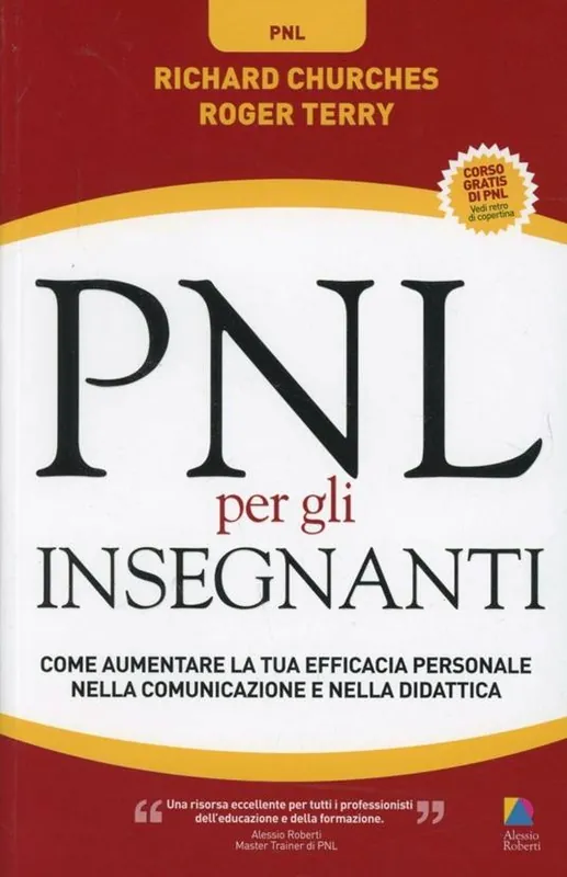 Esclusivo PNL per gli insegnanti. Come aumentare la tua efficacia personale nella comunicazione e nella didattica