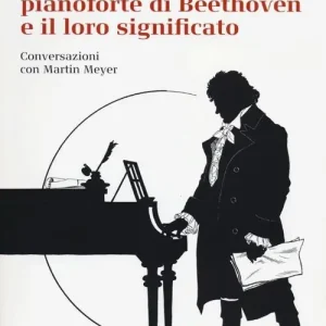 Spedizione Espresso Le sonate per pianoforte di Beethoven e il loro significato