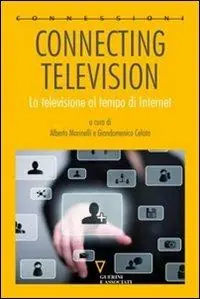 Pagamento Sicuro Connecting television. La televisione al tempo di internet. Ediz. ridotta