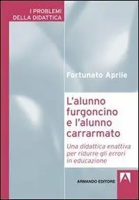 Sconto L‘ alunno furgoncino e l‘alunno carrarmato. Una didattica enattiva per ridurre gli errori in educazione