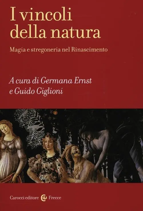 Di Tendenza I vincoli della natura. Magia e stregoneria nel Rinascimento