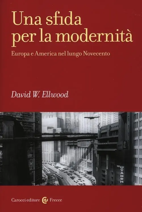 Acquista Ora Una sfida per la modernità. Europa e America nel lungo Novecento