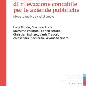 Ragioneria pubblica il «Sistema unico» di rilevazione contabile per le aziende pubbliche. Modello teorico e casi di studio Prezzo Basso