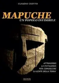 Spedizione Espresso Mapuche. Un popolo invisibile