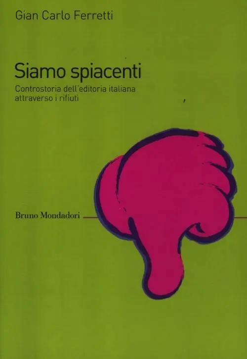 Pagamento Sicuro Siamo spiacenti. Controstoria dell‘editoria italiana attraverso i rifiuti dal 1925 ad oggi