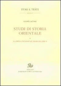 Must-Have Studi di storia orientale. Vol. 2 La prima espansione arabo islamica