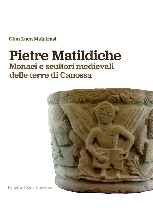 Sconto Pietre matildiche. Monaci e scultori medievali delle terre di Canossa