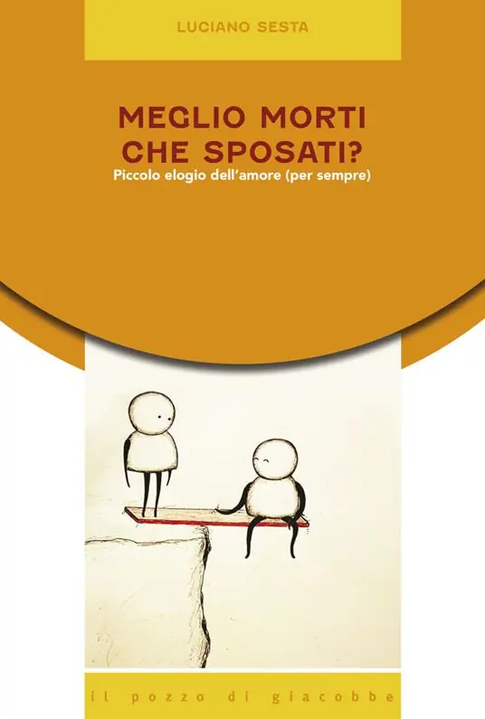 Meglio morti che sposati? Piccolo elogio dell‘amore (per sempre) Pagamento Sicuro