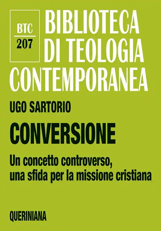 Conversione. Un concetto controverso, una sfida per la missione cristiana Ultime Pezzi