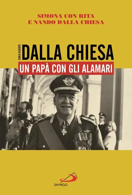 Carlo Alberto Dalla Chiesa. Un papà con gli alamari Affare