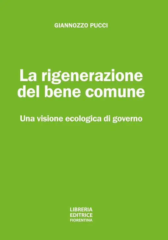 La rigenerazione del bene comune. Una visione ecologica di governo Prezzo Basso