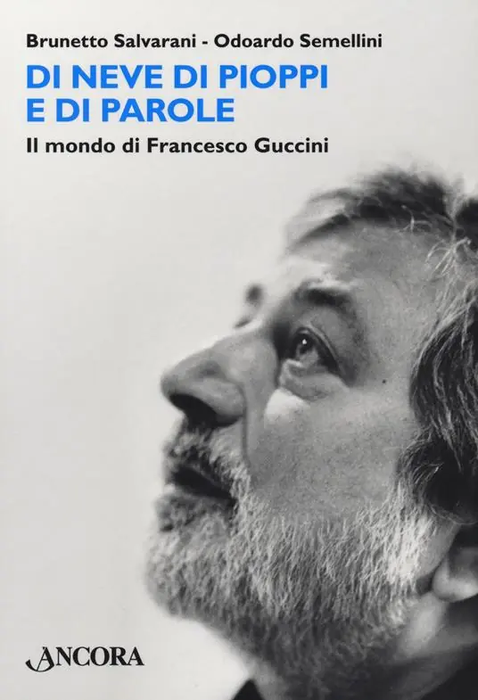 Più Venduto Di neve di pioppi e di parole. Il mondo di Francesco Guccini