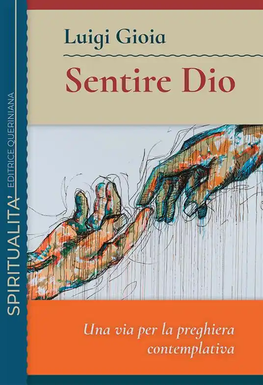 Sentire Dio. Una via per la preghiera contemplativa Non Perdere