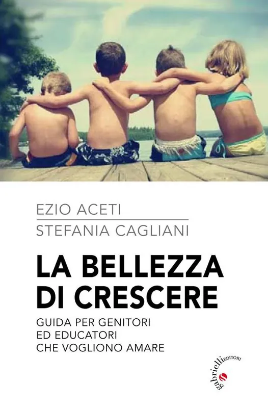 La bellezza di crescere. Guida per genitori ed educatori che vogliono amare Occasione Imperdibile