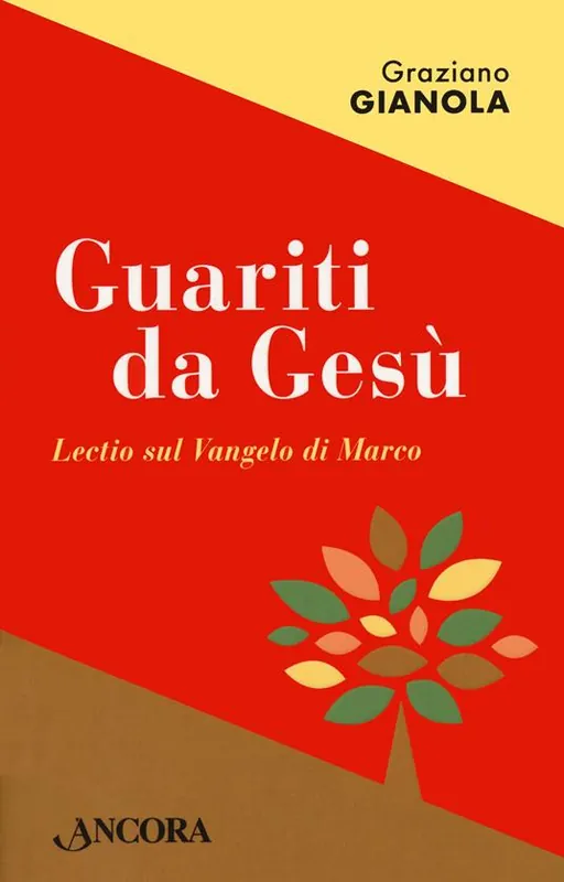 Guariti da Gesù. Lectio sul Vangelo di Marco Novità