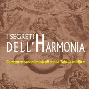 Compra Adesso I segreti dell‘Harmonia. Comporre canoni musicali con la Tabula mirifica