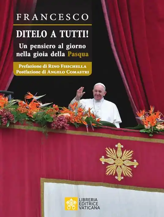 Ditelo a Tutti. Un pensiero al giorno nella gioia della Pasqua Novità