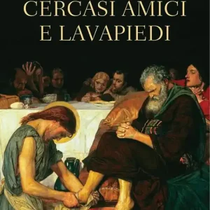 Reso Gratuito Cercasi amici e lavapiedi. Ediz. integrale