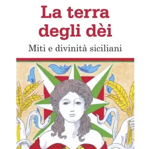 La terra degli dèi. Miti e divinità siciliani Popolare