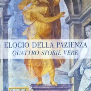Di Tendenza Elogio della pazienza. Quattro storie vere