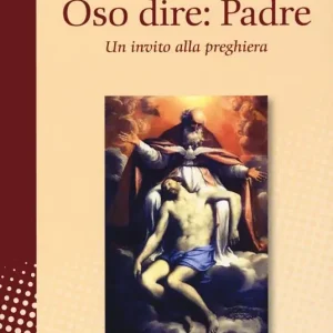 Oso dire Padre. Un invito alla preghiera Compra Online