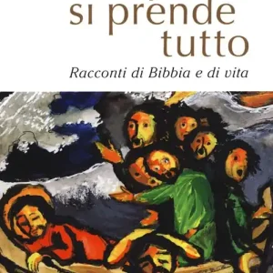 La paura si prende tutto. Racconti di Bibbia e di vita Prezzo Scontato