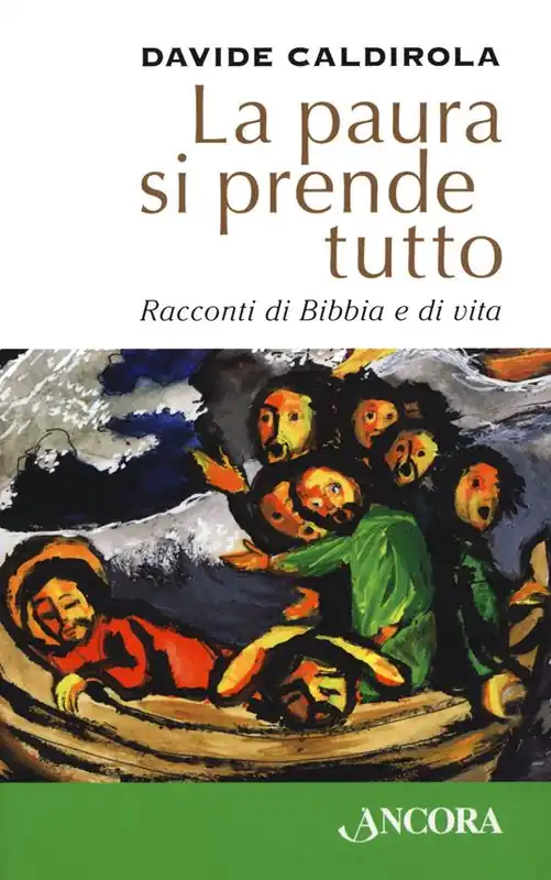 La paura si prende tutto. Racconti di Bibbia e di vita Prezzo Scontato