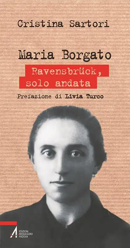 Più Venduto Maria Borgato. Ravensbrück, solo andata