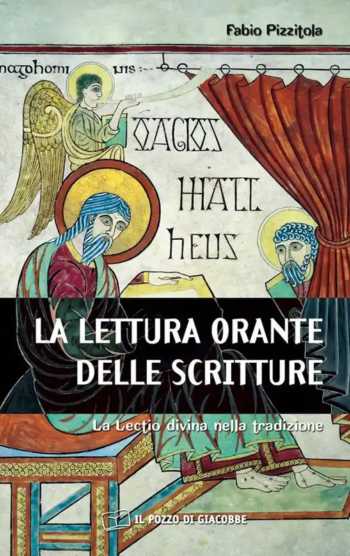 La Lettura orante delle Scritture. La Lectio divina nella tradizione Spedito Oggi