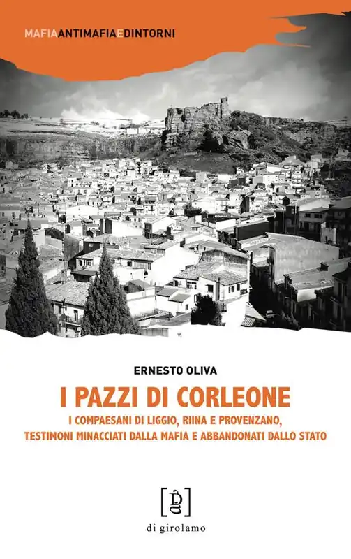 Pagamento Sicuro I pazzi di Corleone. I compaesani di Liggio, Riina e Provenzano, testimoni minacciati dalla mafia e abbandonati dallo Stato