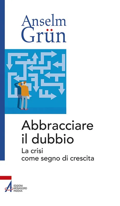 Spedito Oggi Abbracciare il dubbio. La crisi come segno di crescita