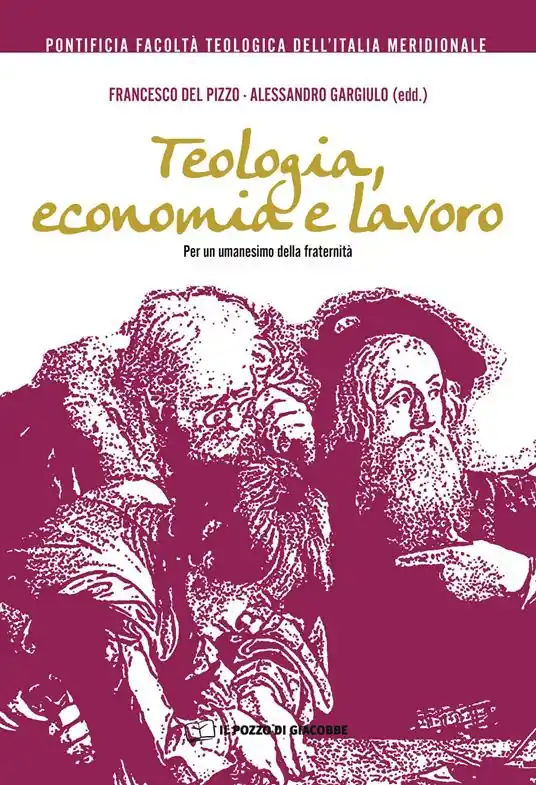 Offerta Lampo Teologia, economia e lavoro. Per un umanesimo della fraternità