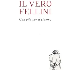 Compra Online Il vero Fellini. Una vita per il cinema