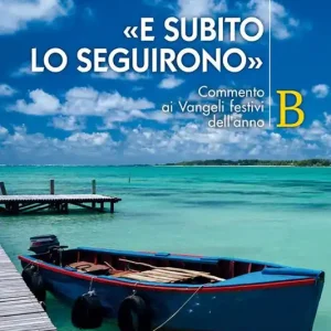 Popolare «E subito lo seguirono». Commento ai Vangeli festivi dell’anno B