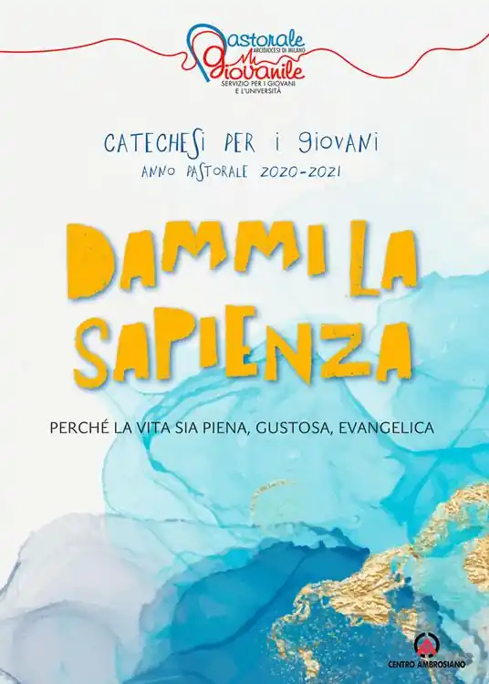 Direttamente Dal Produttore Dammi la sapienza. Perché la vita sia piena, gustosa, evangelica. Catechesi per giovani. Anno Pastorale 2020-2021