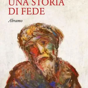 Una storia di fede. Abramo Più Venduto