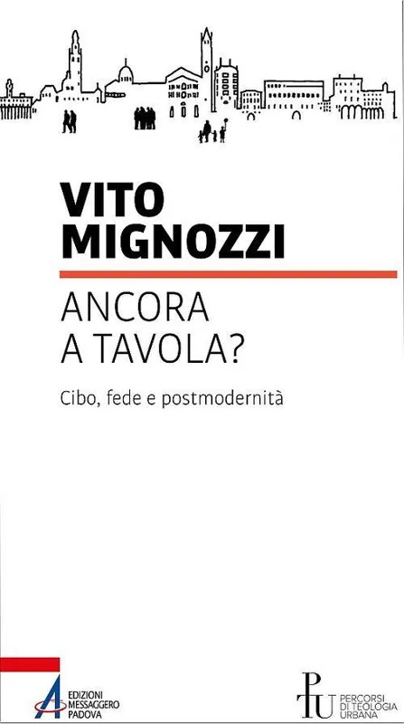 Prezzo Conveniente Ancora a tavola? Cibo, fede e postmodernità