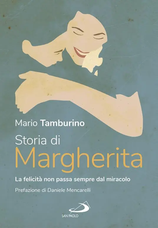 Offerta Lampo Storia di Margherita. La felicità non sempre passa dal miracolo