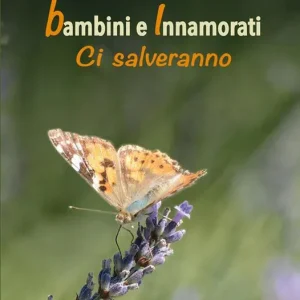 Bambini e innamorati ci salveranno Acquista Ora