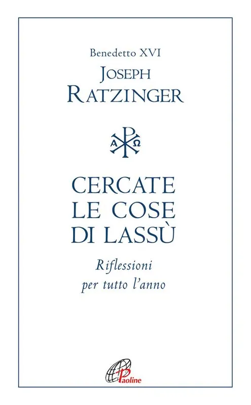 Non Perdere Cercate le cose di lassù. Riflessioni per tutto l’anno