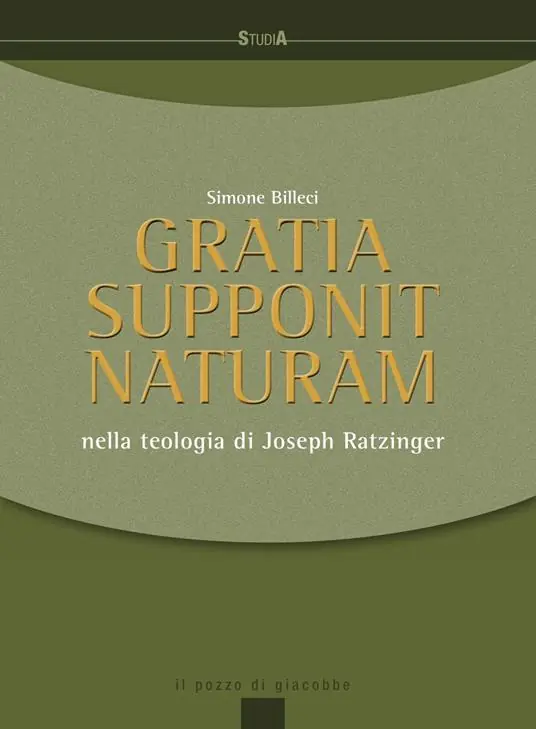 Promo Stagionale Gratia supponit naturam. Nella teologia di Joseph Ratzinger