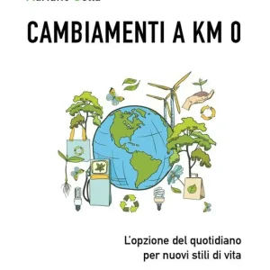 Economico Cambiamenti a km 0. L‘opzione del quotidiano per nuovi stili di vita