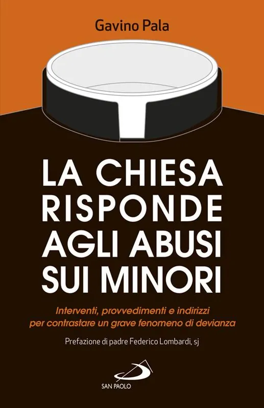 Economico La Chiesa risponde agli abusi sui minori. Interventi, provvedimenti e indirizzi per contrastare un grave fenomeno di devianza